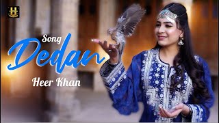 Song  Deedan  Heer Khan  Pashto New Song 2023  Official Music Video Presenting Hashmat Hanguwall [upl. by Pedroza]