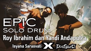 CADAS  EPIC Solo Drum Roy Ibrahim dan Yandi Andaputra  Isyana Sarasvati x Deadsquad Live IDGF [upl. by Seraphim]