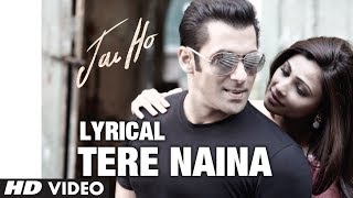 Tere Naina Full Song with Lyrics  Jai Ho  Salman Khan Tabu  Releasing 24 Jan 2014 [upl. by Alesram]