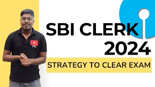 SBI CLERK 2024 EXAM  Strategy to Clear Exam and Topics to Prepare [upl. by Miuqaoj551]