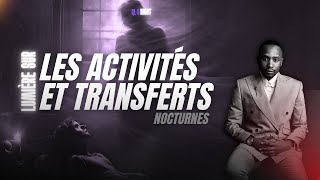 LES ACTIVITÉS ET LES TRANSFERTS NOCTURNES  P Elior TAY [upl. by Ylicec]