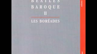 Les Boreades BEATLES BAROQUE 2 より5曲 [upl. by Adnim38]