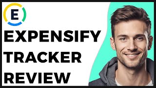 Expensify Review Full Guide to the Expense Tracker App  2024 Update [upl. by Eceinej920]