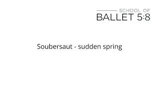 How to Pronounce Ballet Terms  Soubersaut [upl. by Reizarf706]