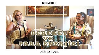 BEREKET VE PARA ENERJİSİ  Çağla Yüksel  Bihin Edige [upl. by Fillbert176]