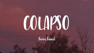 Kevin Kaarl  Colapso Lyrics [upl. by Charlena]