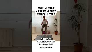 MOVIMIENTO Y ESTIRAMIENTO 🧘🏽‍♀️🤸🏽‍♂️ CUERPO ENTERO 20 rutina ejercicioencasa estiramientos [upl. by Rellek]