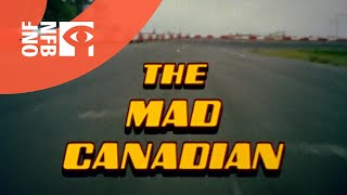 The Mad Canadian [upl. by Elleoj]