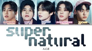 ACE 에이스  Supernatural Color Coded Lyrics eng [upl. by Lednew527]