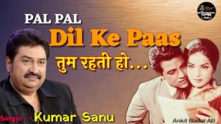 Pal Pal Dil Ke Paas  Kumar Sanu  Kishore Ki Yaadein  Ankit Badal AB [upl. by Bury]