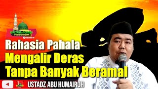 RAHASIA PAHALA MENGALIR DERAS TANPA BANYAK BERAMALUSTADZ ABU HUMAIROH KajianOnline744 [upl. by Deppy]