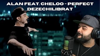 ALAN feat CHELOO  Perfect Dezechilibrat  REACTIE [upl. by Carlile]