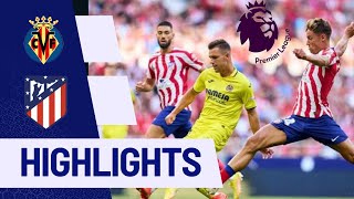 ¡Fútbol de alto voltaje Villarreal vs Atlético de Madrid ¡Un duelo épico para comenzar LaLiga [upl. by Nakasuji]