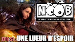 NOOB  S01 ep08  UNE LUEUR DESPOIR [upl. by Nnyltiak]