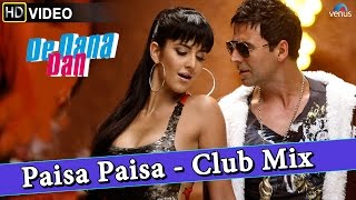 Paisa Paisa – Club Mix Full Video Song  De Dana Dan  Akshay Kumar Katrina Kaif [upl. by Seton623]