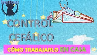 CÓMO TRABAJAR EL CONTROL CEFÁLICO [upl. by Jamal]