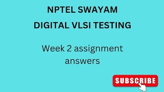 NPTEL  SWAYAM  DIGITAL VLSI TESTING WEEK 2 ASSIGNMENT ANSWERS vlsi vlsidesign nptel [upl. by Martainn]