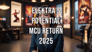 Elektras Potential MCU Return 2025 [upl. by Noraf]