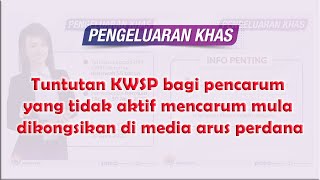 Tuntutan KWSP bagi pencarum yang tidak aktif mencarum mula dikongsikan di media arus perdana [upl. by Ettenor]