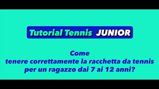 Come tenere correttamente la racchetta da tennis per un bambino dai 7 ai 12 anni [upl. by Rodgiva986]