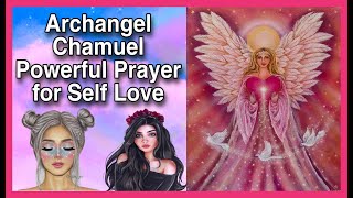 SELF LOVE ARCHANGEL CHAMUEL PRAYER FOR LOVEARCHANGEL PRAYERSHOW TO ASK ANYTHING ARCHANGELS [upl. by Tawnya]