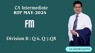 CA Inter  FM  RTP MAY 2024  Part 3  CA Sachin Gupta [upl. by Rawdon313]