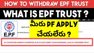 AS YOUR ESTABLISHMENT IS EXEMPTED IN PF PLEASE SUBMIT YOUR WITHDRAWAL CASE TO CONCERNED TRUST [upl. by Marena]