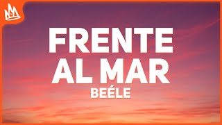 Beéle – Frente al Mar Letra [upl. by Ahseal112]