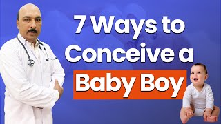 7 Ways to Conceive a Baby Boy  Gender Selection  Dr Kashif [upl. by Adnohsak690]