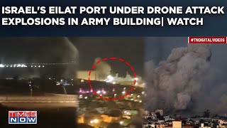 Israels Eilat Port Under Drone Attack From Iraqi Resistance Explosions Rock Army Building Watch [upl. by Nylannej]