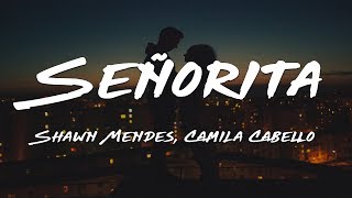 Shawn Mendes Camila Cabello  Señorita Lyrics Letra [upl. by Drona]