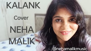 Kalank  Cover  Female version  nehamalikmusic [upl. by Ajnotal]