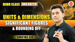 Units amp Dimensions  Significant figures amp rounding off  NEET 2025 Physics  DNA Batch Shreyas sir [upl. by Loria]