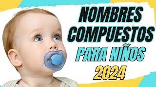 Nombres Compuestos para NIÑO 2024  Nombres de Niños en Tendencia  Nombres con Origen y Significado [upl. by Ahsiakal]