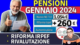 ✅ PENSIONI GENNAIO 2024 ➡ è UFFICIALE NOVITà 📈 RITIRO RIVALUTAZIONE taglio IRPEF AUMENTO al NETTO [upl. by Alah897]