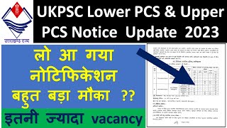 UKPSC Lower PCS amp Upper PCS Notification Update 2023  Lower PCS amp UPper PCS Notifcation OUt [upl. by Brabazon]