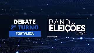 AO VIVO Eleições 2024 Debate na Band dos Candidatos à Prefeitura de Fortaleza 2º Turno [upl. by Alaaj]