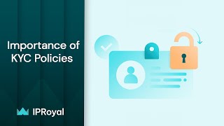 What Are KYC Policies and Why Are They Important  IPRoyal Residential Proxies [upl. by Bannon]