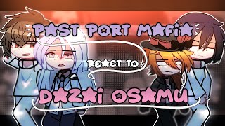 Past Port Mafia react to Dazai Osamu  BSDBungo Stray Dogs  11 [upl. by West635]