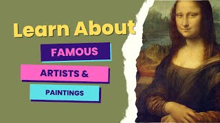 Art for Kids Meet 10 Famous Paintings and Artists [upl. by Nnaaihtnyc]