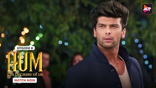 Diamonds Are Girls Best Friend Hum  Ep08Kushal Tandon Karishma S Ridhima P  AlttOfficial ​ [upl. by Anwahsak]