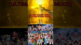 SatriaGarudaBimaX ULTIMATE DARK MODE Vs Anime Gods Tiers satriagarudabimax anime shorts [upl. by Alakam]