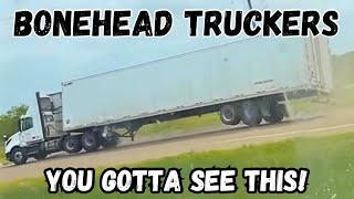 Unskilled Truck Drivers Taking Over  Bonehead Truckers of the Week [upl. by Ennayoj634]