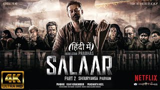 Salaar Part 2 Shouryanga Parvam  Full HINDI DUBBED Movie 4K HD Facts  Prabhas  ShrutiPrithviraj [upl. by Eedyah]