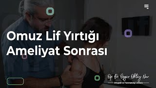 Omuz Lif Yırtığı Ameliyat Sonrası  Ortopedi ve Travmatoloji Uzmanı Op Dr Özgür Oktay Nar [upl. by Cristionna]