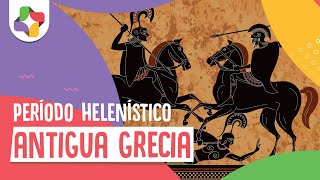 Antigua Grecia  Período Helenístico  Historia  Educatina [upl. by Strauss]