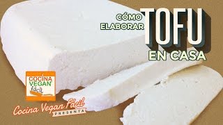 Como elaborar tofu en casa Cocina Vegan Fácil [upl. by Nestor]