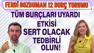 12 burç yorumu Tüm burçları uyardı Etkisi sert olacak Tedbirli Olun [upl. by Halian]