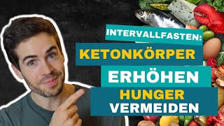 Intervallfasten einfach gemacht Ketonkörper erhöhen und Hunger vermeiden [upl. by Raddy]