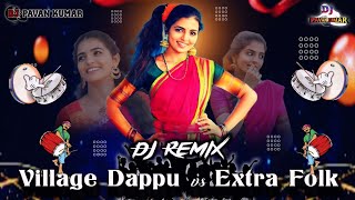 Village Dappu vs Extra Folk Dj Remix  Ni Shika Billori Shika Dj Song Mix  DJ PAVAN KUMAR FROM DLK [upl. by Gniliem]